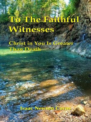 cover image of To the Faithful Witnesses Christ in You Is Greater Than Death